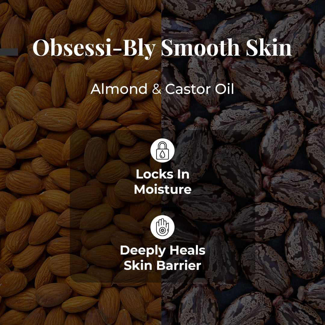 A split image showing a pile of almonds on the left and a pile of castor beans on the right. Tagline: Obsessi-Bly Smooth Skin. Text lists key ingredients: &