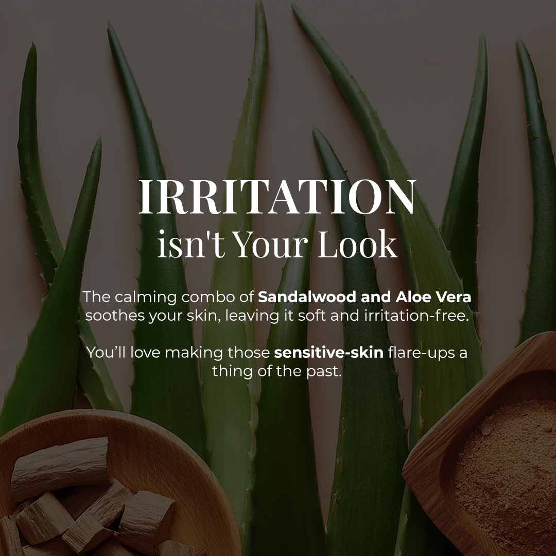 Aloe vera leaves and sandalwood pieces with text Irritation isn’t Your Look and message about soothing sensitive skin.