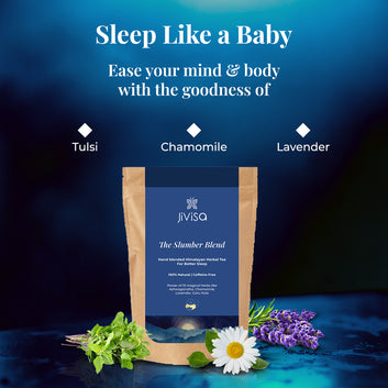 Pouch of JiViSa- The Slumber Blend Hand blended Himalayan Herbal Tea is surrounded with Tulsi, Lavender and Chamomile flower with a blue background. The tagline reads "Sleep Like Baby" accompanied with the text Ease your mind & body with the goodness of Tulsi, Chamomile and lavender.
