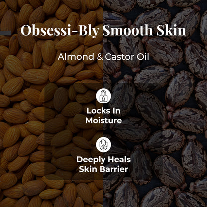 A split image showing a pile of almonds on the left and a pile of castor beans on the right. Tagline: Obsessi-Bly Smooth Skin. Text lists key ingredients: &