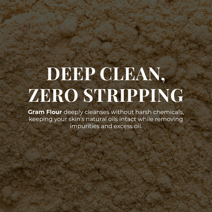 Image of Gram flour with tagline &quot;Deep Clean Zero Stripping&quot; accompanied with the text Gram Flour deeply cleanses without harsh chemicals, keeping your skin&