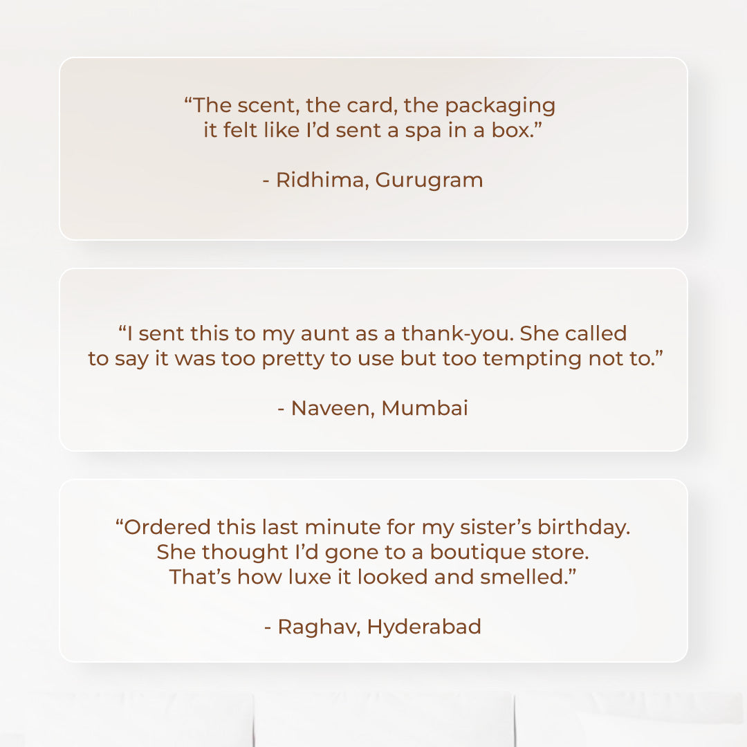 Customer reviews displayed in the simple white box: “The scent, the card, the packaging—it felt like I’d sent a spa in a box.” – Ridhima, Gurugram; “I sent this to my aunt as a thank-you… too pretty to use but too tempting not to.” – Naveen, Mumbai; and “Ordered this last minute… That’s how luxe it looked and smelled.” – Raghav, Hyderabad.