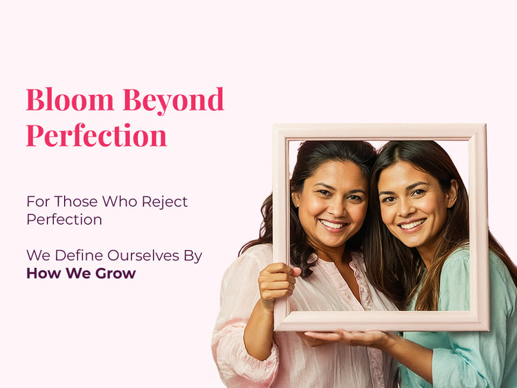 Two women holding an empty frame beside text Bloom Beyond Perfection and message about rejecting perfection and defining ourselves by growth.