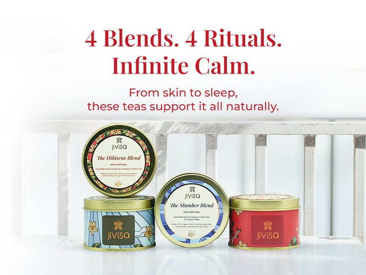Four JiViSa herbal tea blend tins—The Mountain Blend, The Hibiscus Blend, The Rose Blend, and The Slumber Blend tins—are beautifully arranged with dried flowers on a light background. Tagline reads: "4 Blends. 4 Rituals. Infinite Calm." Supporting text: 'From skin to sleep, these teas support it all naturally.'
