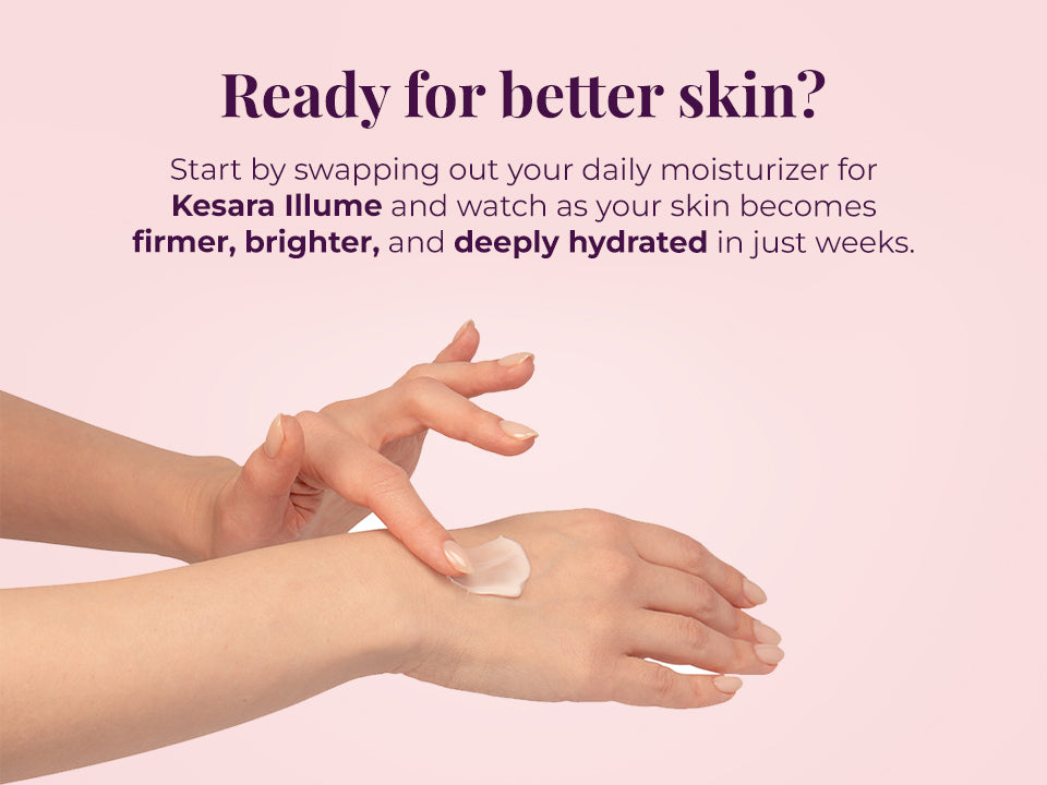 Hands applying Kesara Illume facial firming cream, showing a cream swatch, with text asking, "Ready for better skin?" and suggesting swapping a daily moisturizer for firmer, brighter, hydrated skin.