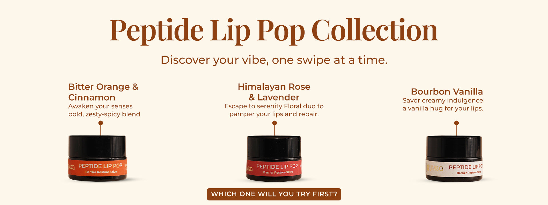 Peptide Lip Pop collection displaying Bitter Orange Cinnamon, Himalayan Rose Lavender and Bourbon Vanilla variants.