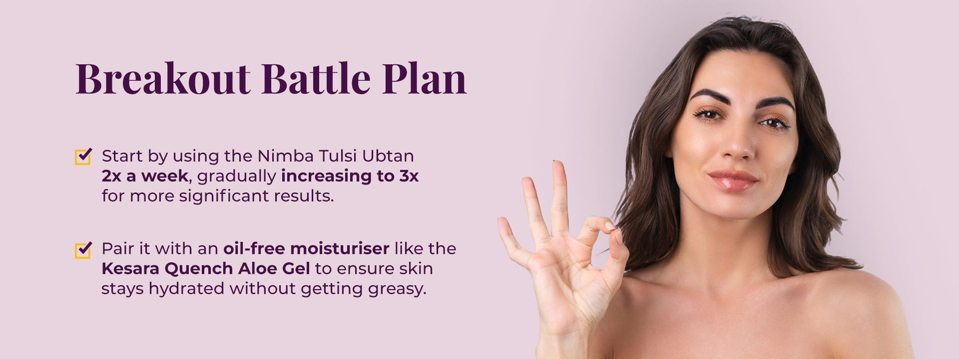 Woman making an OK hand gesture beside text Breakout Battle Plan with tips for using Nimba Tulsi Ubtan and pairing with oil-free moisturizer.