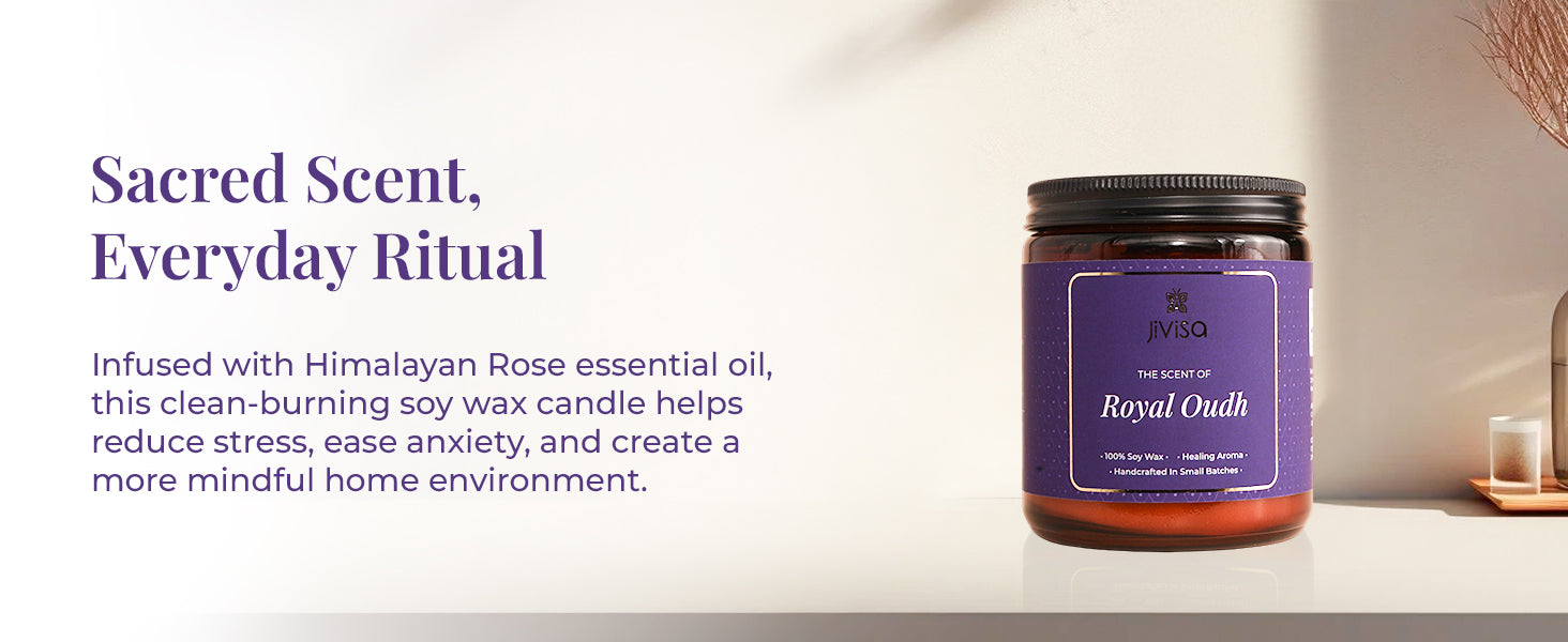 JiViSa Royal Oudh Soy Wax Candle on a white surface with dried florals in a warm-toned setting. Tagline reads: “Sacred Scent, Everyday Ritual.” Body copy says: “Infused with Himalayan Rose essential oil, this clean-burning soy wax candle helps reduce stress, ease anxiety, and create a more mindful home environment.” Candle label reads: “JiViSa – The Scent of Royal Oudh – 100% Soy Wax • Healing Aroma • Handcrafted in Small Batches.”