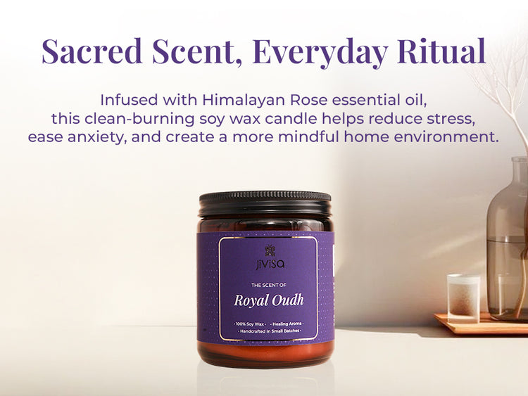 JiViSa Royal Oudh Soy Wax Candle on a white surface with dried florals in a warm-toned setting. Tagline reads: “Sacred Scent, Everyday Ritual.” Body copy says: “Infused with Himalayan Rose essential oil, this clean-burning soy wax candle helps reduce stress, ease anxiety, and create a more mindful home environment.” Candle label reads: “JiViSa – The Scent of Royal Oudh – 100% Soy Wax • Healing Aroma • Handcrafted in Small Batches.”
