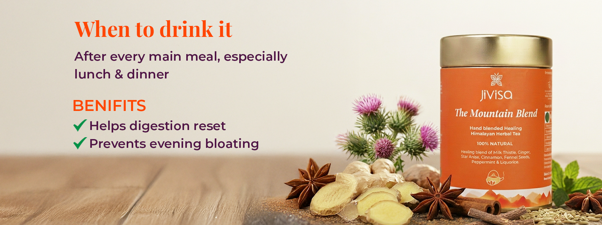 JiViSa Mountain Blend Himalayan herbal tea jar with ginger, cinnamon, star anise, and milk thistle ingredients on a wooden surface explaining when to drink the tea after meals to support digestion and reduce bloating.