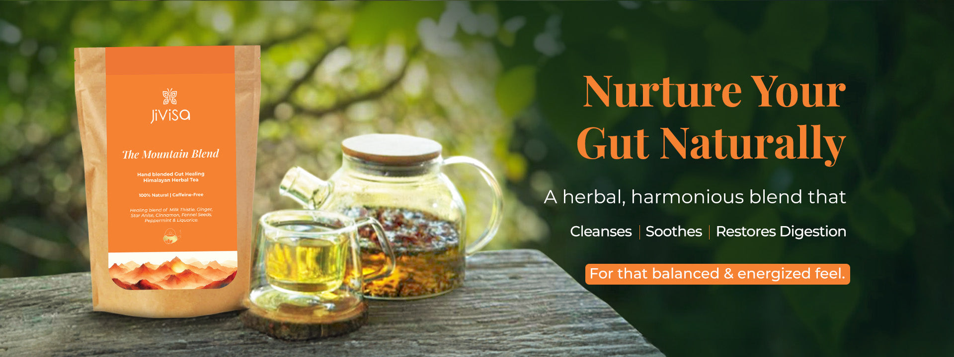 The image featuring a JiViSa-The Mountain Blend Herbal tea bag, a teapot, and a cup on a wooden surface highlights the product's benefits, including cleansing, soothing, and restoring digestion, with a tagline "Nurture Your Gut Naturally" for that balanced & energized feel.